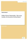 Public Private Partnership - Eine neue Leitidee für deutsche Hochschulen?