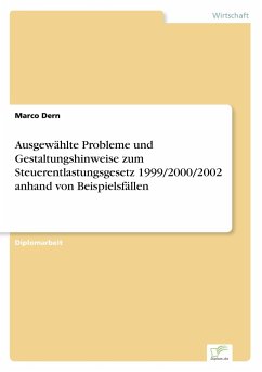 Ausgewählte Probleme und Gestaltungshinweise zum Steuerentlastungsgesetz 1999/2000/2002 anhand von Beispielsfällen - Dern, Marco