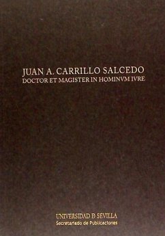 Juan A. Carrillo Salcedo : doctor et magister in hominvm ivre - Alcaide Fernández, Joaquín . . . [et al.