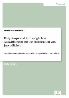 Cover Daily Soaps und ihre möglichen Auswirkungen auf die Sozialisation von Jugendlichen