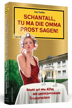 Schantall, tu ma die Omma Prost sagen! / Schantall Bd.2 - Twilfer, Kai