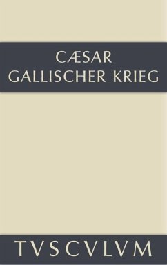Bellum Gallicum / Der gallische Krieg - Caesar