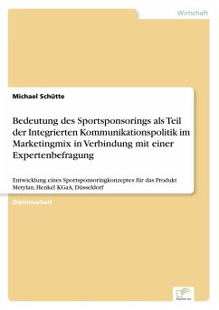 Bedeutung des Sportsponsorings als Teil der Integrierten Kommunikationspolitik im Marketingmix in Verbindung mit einer Expertenbefragung