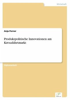 Produktpolitische Innovationen am Kreuzfahrtmarkt - Perner, Anja