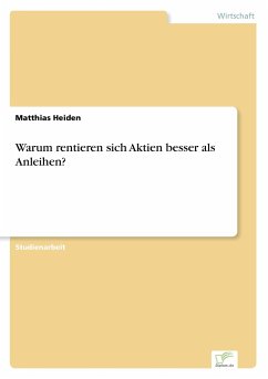 Warum rentieren sich Aktien besser als Anleihen? - Heiden, Matthias