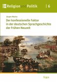 Der konfessionelle Faktor in der deutschen Sprachgeschichte der Frühen Neuzeit