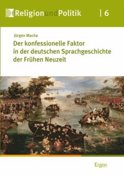 Der konfessionelle Faktor in der deutschen Sprachgeschichte der Frühen Neuzeit - Macha, Jürgen