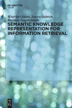 Semantic Knowledge Representation for Information Retrieval - Gödert, Winfried;Hubrich, Jessica;Nagelschmidt, Matthias