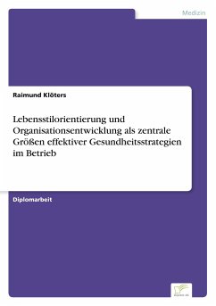 Lebensstilorientierung und Organisationsentwicklung als zentrale Größen effektiver Gesundheitsstrategien im Betrieb