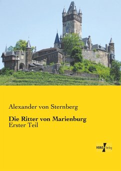 Die Ritter von Marienburg - Ungern-Sternberg, Alexander von