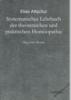 Systematisches Lehrbuch der theoretischen und praktischen Homöopathie - Altschul, Elias