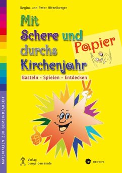 Mit Schere und Papier durchs Kirchenjahr - Hitzelberger, Regina;Hitzelberger, Peter