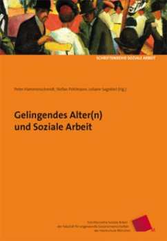 Gelingendes Alter(n) und Soziale Arbeit - Legni, Carmen;Tippelt, Rudolf;Hammerschmidt, Peter;Pohlmann, Stefan;Sagebiel, Juliane