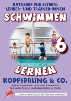 Schwimmen lernen 6: Kopfsprung - Aretz, Veronika