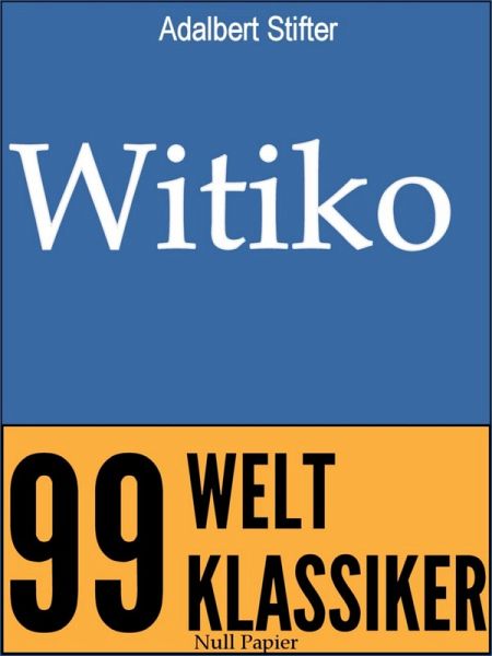 Witiko (eBook, PDF) von Adalbert Stifter - Portofrei bei bücher.de