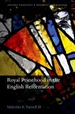 Royal Priesthood in the English Reformation (eBook, PDF)