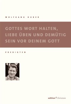 Gottes Wort halten, Liebe üben und demütig sein (eBook, ePUB) - Huber, Wolfgang