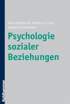 Psychologie sozialer Beziehungen (eBook, PDF) - Heidbrink, Horst; Lück, Helmut E.; Schmidtmann, Heide