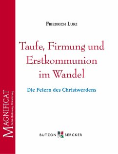 Taufe, Firmung und Erstkommunion im Wandel (eBook, ePUB) - Lurz, Friedrich