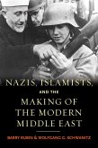 Nazis, Islamists, and the Making of the Modern Middle East (eBook, ePUB) Nazis, Islamists, and the Making of the Modern Middle East (eBook, ePUB)