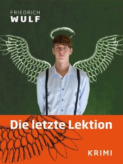 Die letzte Lektion (eBook, ePUB) - Wulf, Friedrich