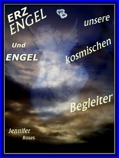 Erzengel und Engel, unsere kosmischen Begleiter (eBook, ePUB) - Roses, Jennifer