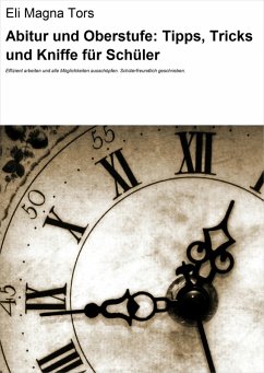 Abitur und Oberstufe: Tipps, Tricks und Kniffe für Schüler (eBook, ePUB) - Magna Tors, Eli