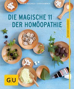 Die magische 11 der Homöopathie (eBook, ePUB) - Reichelt, Katrin; Sommer, Sven