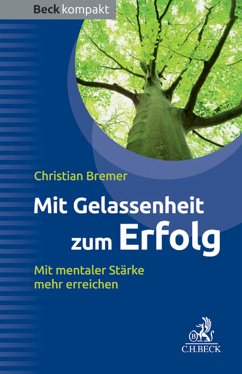 Mit Gelassenheit zum Erfolg (eBook, ePUB) - Bremer, Christian