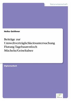 Beiträge zur Umweltverträglichkeitsuntersuchung Flutung Tagebaurestloch Mücheln/Geiseltalsee