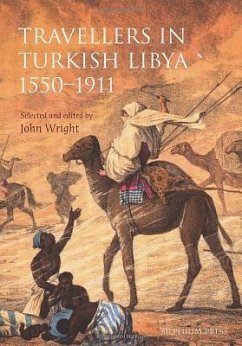 Travellers in Turkish Libya 1551-1911 - Wright, John