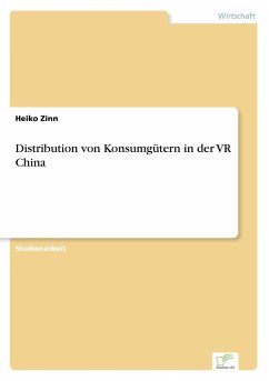 Distribution von Konsumgütern in der VR China - Zinn, Heiko