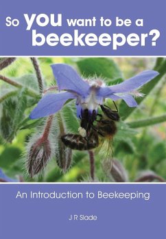 So you want to be a beekeeper? - Slade, James