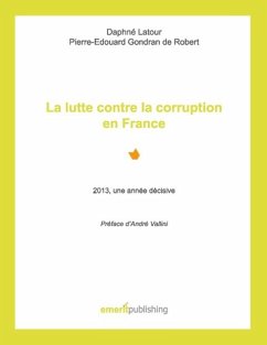 La lutte contre la corruption en France - Latour, Daphné; Gondran de Robert, Pierre-Edouard