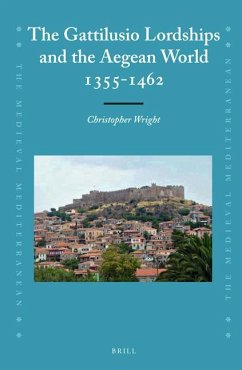 The Gattilusio Lordships and the Aegean World 1355-1462 - Wright, Christopher