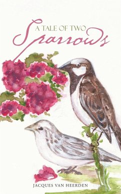 A Tale of Two Sparrows - Heerden, Jacques Van