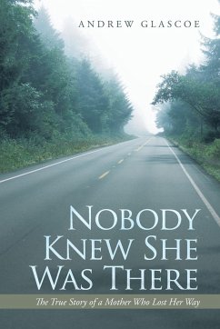 Nobody Knew She Was There - Glascoe, Andrew