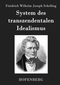 System des transzendentalen Idealismus - Schelling, Friedrich Wilhelm Joseph
