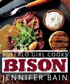 Buffalo Girl Cooks Bison - Bain, Jennifer