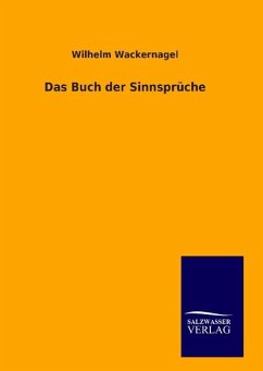 Das Buch der Sinnsprüche - Wackernagel, Wilhelm