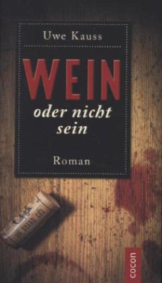 Wein oder nicht sein - Kauss, Uwe