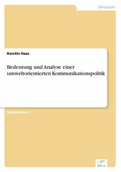 Bedeutung und Analyse einer umweltorientierten Kommunikationspolitik - Haas, Kerstin