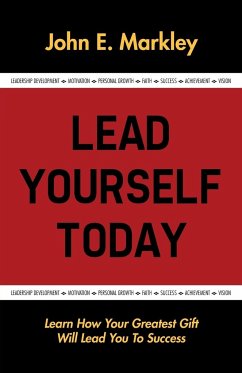 Lead Yourself Today - Markley, John E.