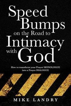 SPEED BUMPS on the road to intimacy with God - Landry, Mike