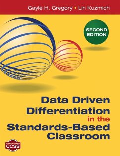 Data Driven Differentiation in the Standards-Based Classroom - Gregory, Gayle H.; Kuzmich, Linda M.