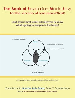The Book of Revelation Made Easy for the Servants of Lord Jesus Christ!