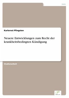 Neuere Entwicklungen zum Recht der krankheitsbedingten Kündigung - Pfingsten, Karlernst