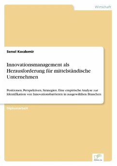 Innovationsmanagement als Herausforderung für mittelständische Unternehmen - Kocdemir, Senol