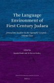 The Language Environment of First Century Judaea: Jerusalem Studies in the Synoptic Gospels--Volume Two