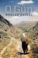 O Gün - Baysal, Nurcan